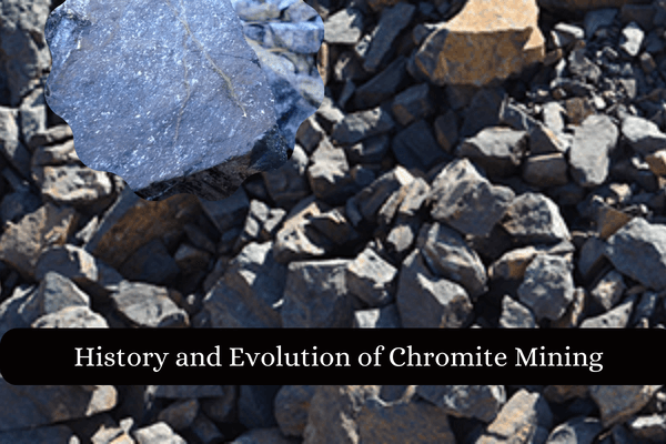 Chromium Producing Countries-History and Evolution of Chromite Mining