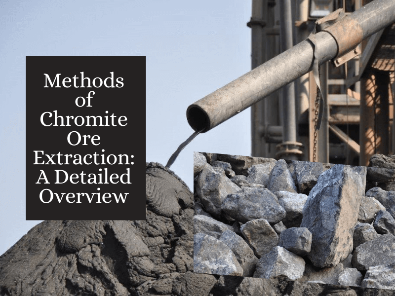 Methods of Chromite Ore Extraction